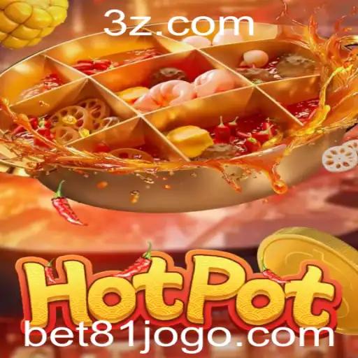 Explorando o Fascinante Mundo de Hotpot e a Estratégia Bet 81